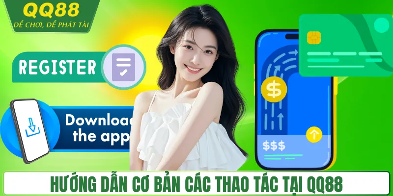 QQ88 🎖️ World Cup 2026 Đã Đến Chân Rồi Đăng Ký Ngay Để Chơi Nào Hướng dẫn cơ bản các thao tác cần thiết tại QQ88